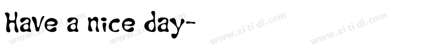 Have a nice day字体转换